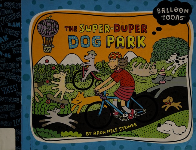 The Super-Duper Dog Park — Aron Nels Steinke