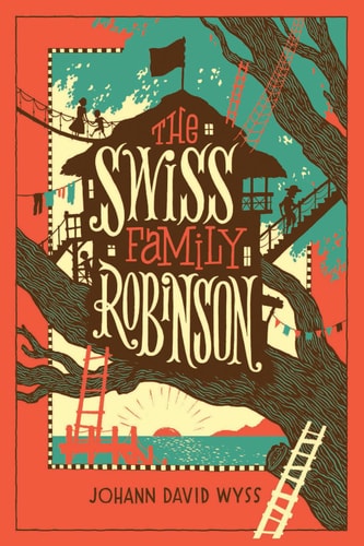 The Swiss Family Robinson (Barnes & Noble Collectible Editions) — Johann David Wyss