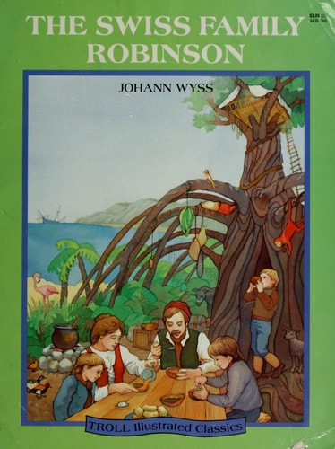 The Swiss Family Robinson — Johann David Wyss