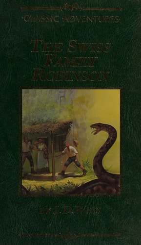 The Swiss Family Robinson — Johann David Wyss