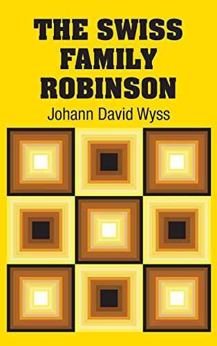 The Swiss Family Robinson — Johann David Wyss