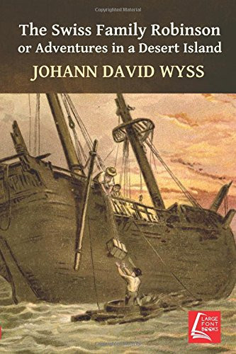 The Swiss Family Robinson — Johann Wyss