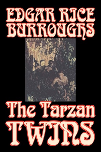The Tarzan Twins A Tale of Tarzan — Edgar Rice Burroughs