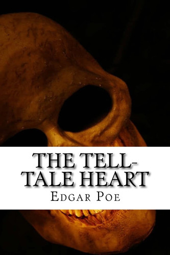The Tell-Tale Heart — Edgar Allan Poe