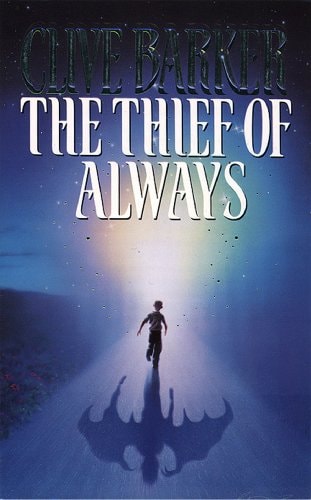 The Thief of Always: A Fable — Barker, Clive