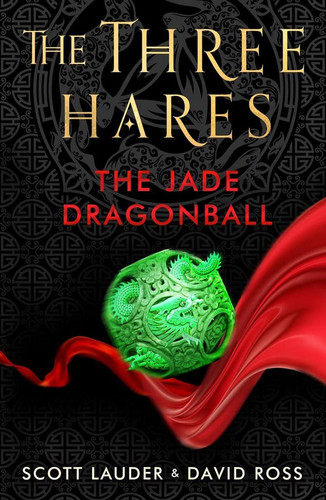 The Three Hares The Jade Dragonball — Scott Lauder