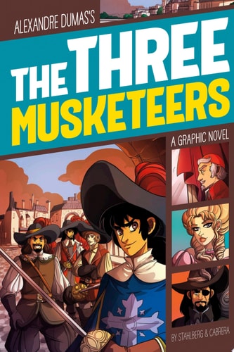 The Three Musketeers A Graphic Novel — Lance Stahlberg