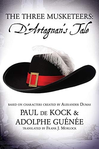 The Three Musketeers D’Artagnan’s Tale — Paul de Kock