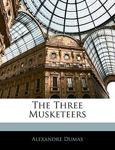 The Three Musketeers — Dumas, Alexandre