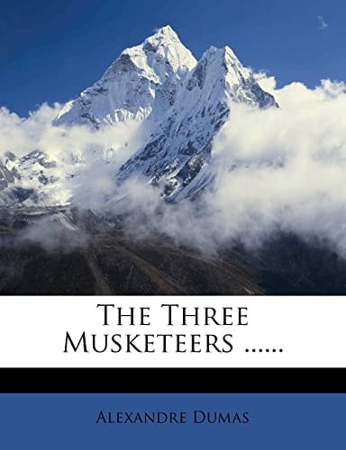 The Three Musketeers …… — Dumas, Alexandre