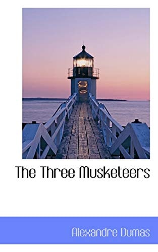 The Three Musketeers — Dumas, Alexandre