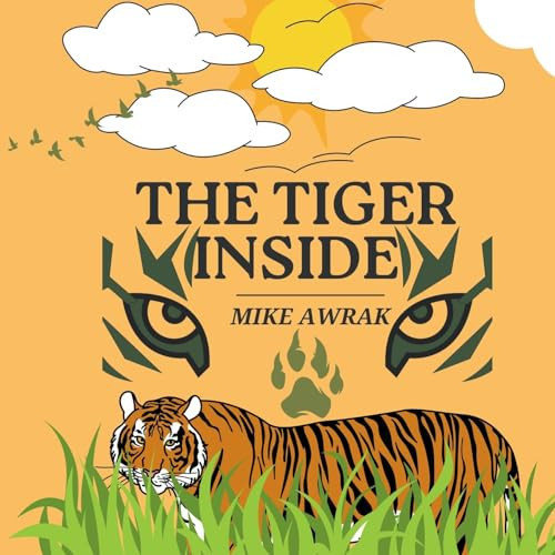 The Tiger Inside — MIKE. AWRAK