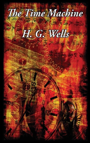 The Time Machine — H. G. Wells