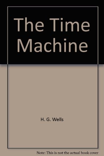 The Time Machine — Herbert George Wells