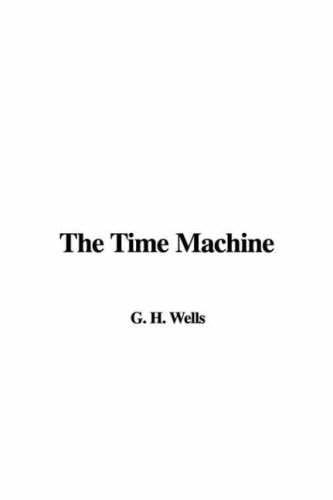The Time Machine — Herbert George Wells