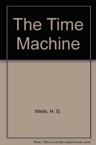 The Time Machine — Herbert George Wells