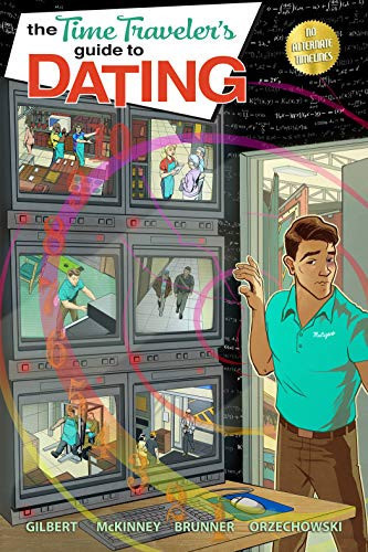 The Time Traveler’s Guide To Dating, Issue #2 — Gilbert, Todd