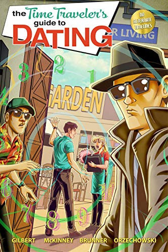 The Time Traveler’s Guide To Dating, Issue #5 — Gilbert, Todd