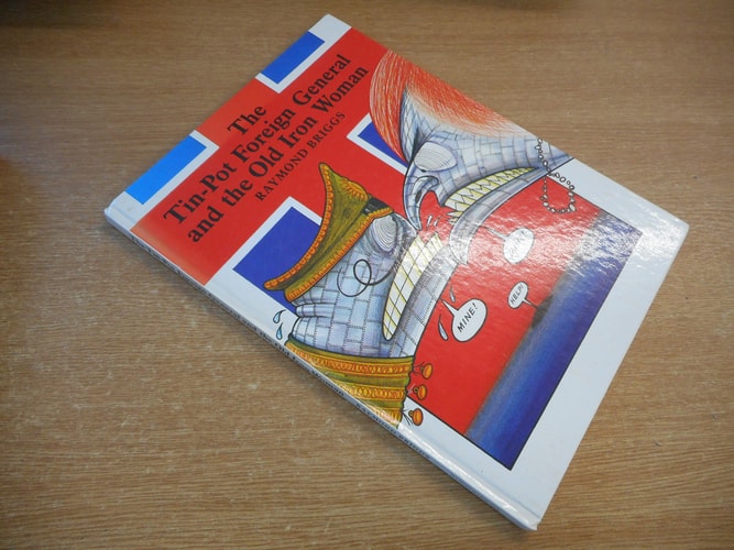 The tin-pot foreign general and the old iron woman — Briggs, Raymond