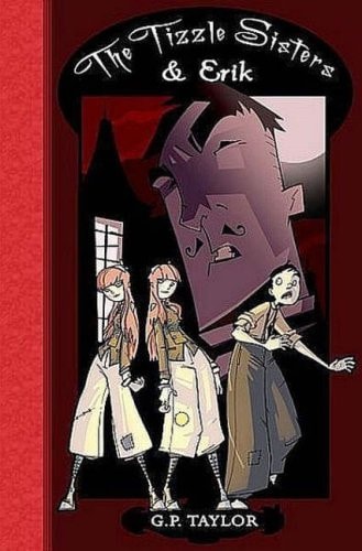 The Tizzle Sisters and Erik — G. P. Taylor