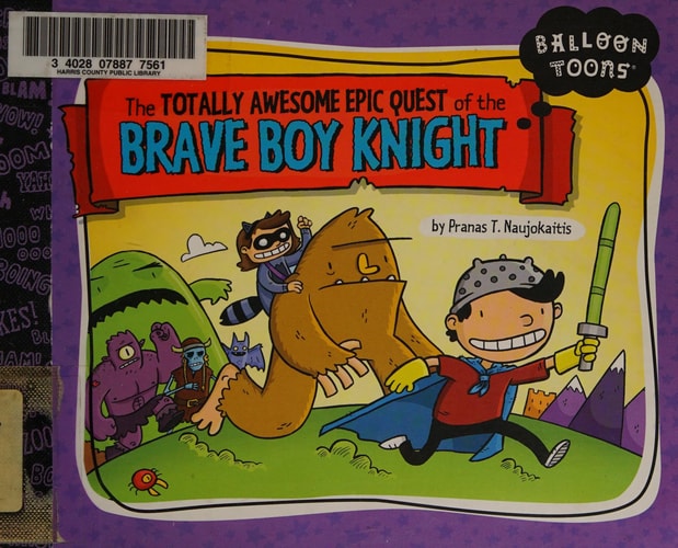 The Totally Awesome Epic Quest of the Brave Boy Knight — Pranas T. Naujokaitis