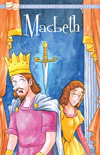 The Tragedy of Macbeth: a Shakespeare Children’s Story