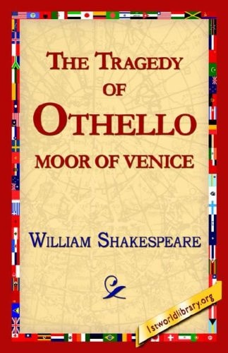 The Tragedy of Othello, Moor of Venice — William Shakespeare