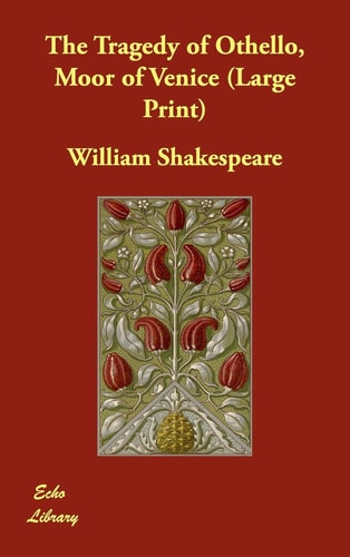 The Tragedy of Othello, Moor of Venice — William Shakespeare