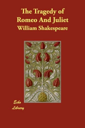 The Tragedy of Romeo and Juliet — William Shakespeare
