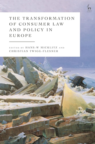 The Transformation of Consumer Law and Policy in Europe — Hans-W. Micklitz