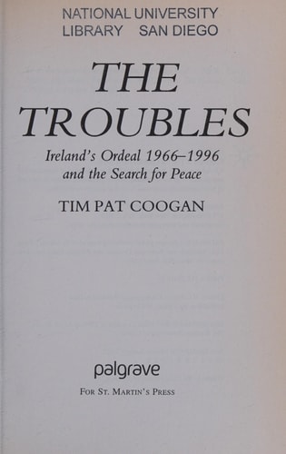 The Troubles: Ireland’s Ordeal and the Search for Peace — Tim Pat Coogan