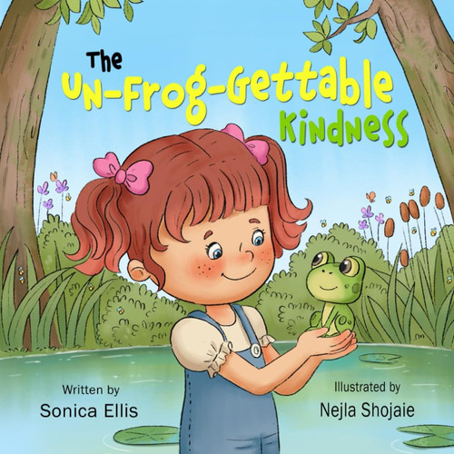 The Un-Frog-Gettable Kindness — Sonica Ellis
