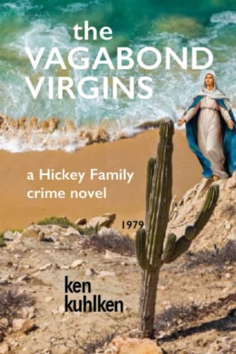 The Vagabond Virgins A Hickey Family Crime Novel — KEN. KUHLKEN
