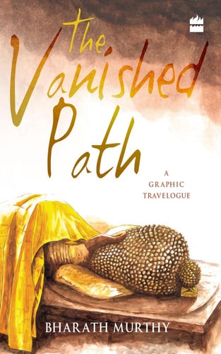 The Vanished Path: A Graphic Travelogue — Bharath Murthy