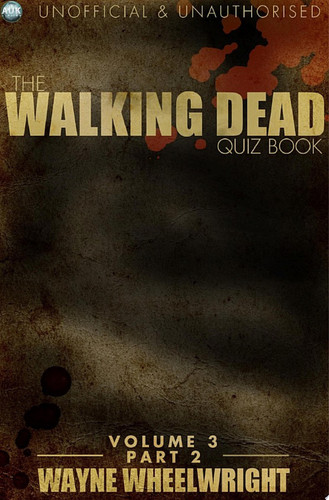 The Walking Dead Quiz Book Volume 3 Part 2 — Wayne Wheelwright