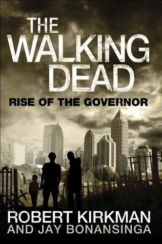 The Walking Dead: Rise of the Governor — Kirkman, Robert
