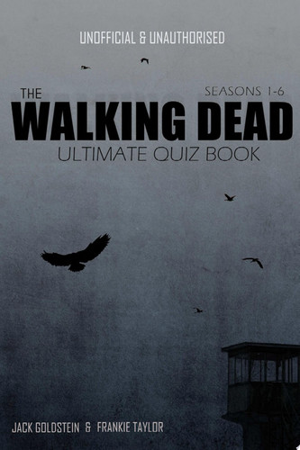 The Walking Dead Ultimate Quiz Book — Jack Goldstein, Frankie Taylor