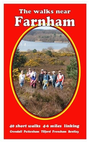 The Walks Near Farnham 40 Short Walks, 4-6 Miles Linking Crondall, Puttenham, Tilford, Frensham, Bentley — Bill Andrews