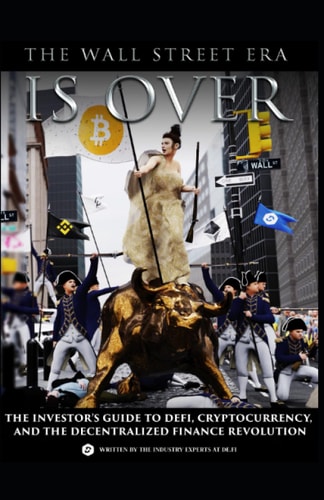 The Wall Street Era is Over: The Investor’s Guide to Cryptocurrency and DeFi, the Decentralized Finance Revolution — DEFIYIELD App