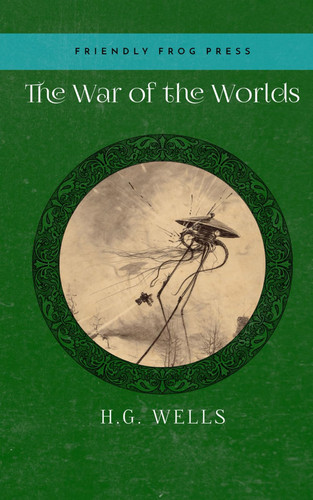 The War of the Worlds [Annotated Edition] — Wells, H.G.