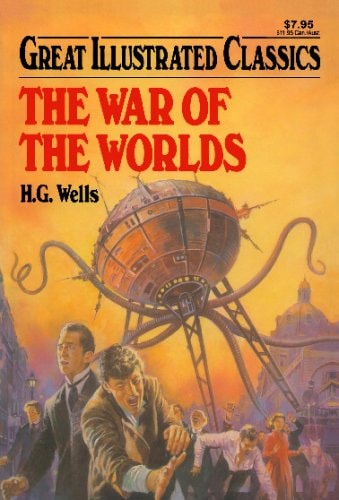 The War of the Worlds (Great Illustrated Classics) — G. Wells, H.