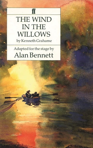 The Wind in the Willows — Alan Bennett