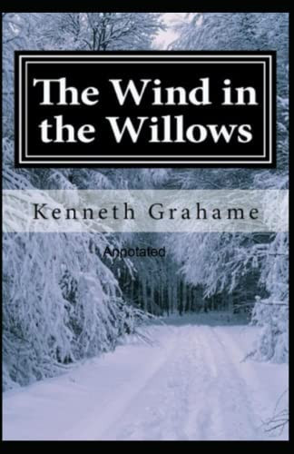 The Wind in the Willows Annotated — Grahame, Kenneth