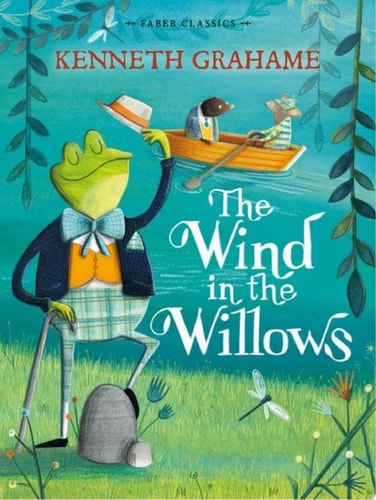 The Wind in the Willows Faber Children’s Classics — Kenneth Grahame