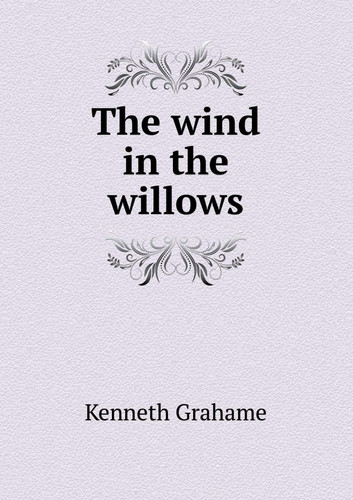 The Wind in the Willows — Grahame, Kenneth