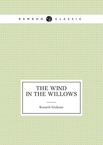 The wind in the willows — Grahame, Kenneth