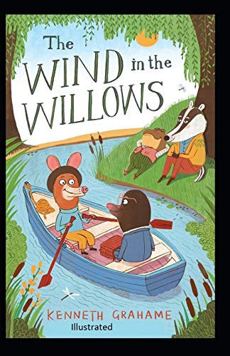 The Wind in the Willows Illustrated — Kenneth Grahame