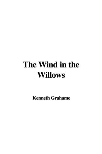 The Wind in the Willows — Kenneth Grahame