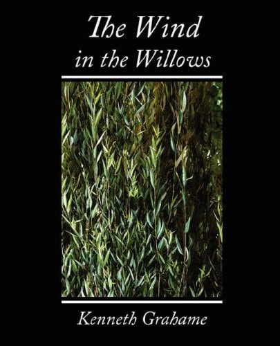 The Wind in the Willows — Kenneth Grahame