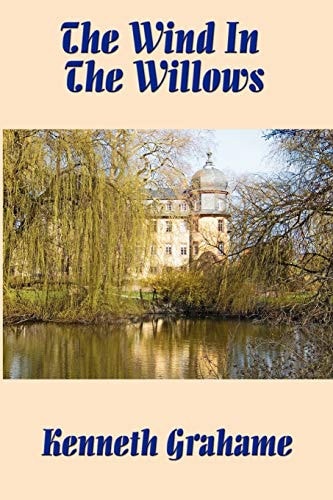 The Wind in the Willows — Kenneth Grahame
